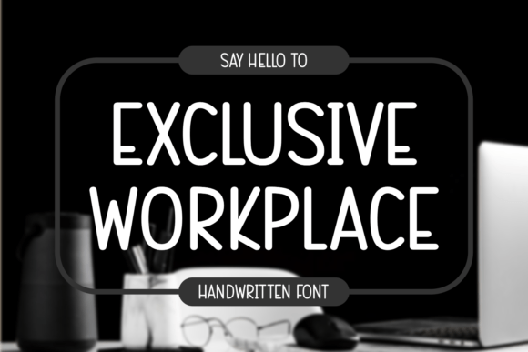 Exclusive Workplace: A Handwritten Font for Modern Editorial Design